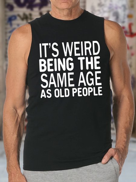 

Men's It's Weird Being The Same Age As Old People Funny Graphic Printing Loose Text Letters Casual Crew Neck Tank Top Workout Tank Top Gym Bodybuilding Sleeveless Muscle T Shirts Cotton Blend Tees & Tanks, Black, Tank Tops