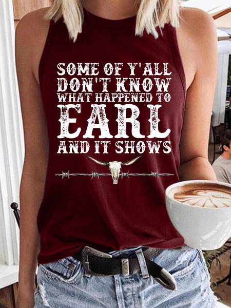 

Women's Some Of You Don't Know What Happened To Earl And It Shows Casual Crew Neck Tank Top, Red, Tank Tops