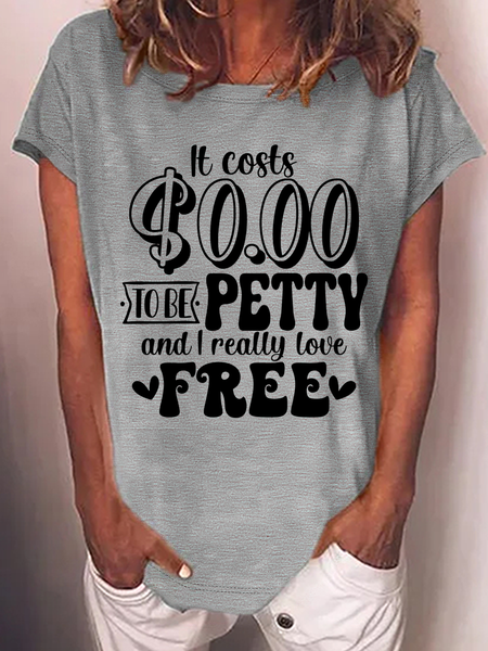 

Women‘s Funny Word It Costs Zero To Be Petty Sarcastic Cotton-Blend Casual Loose T-Shirt, Gray, T-shirts