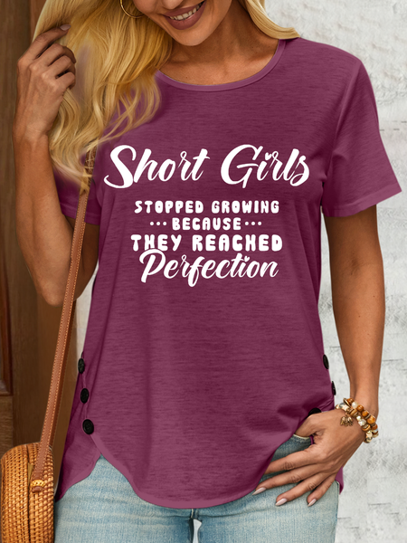

Women's Funny Short Girls Stopped Growing Because They Reached Perfection Casual T-Shirt, Wine red, T-shirts