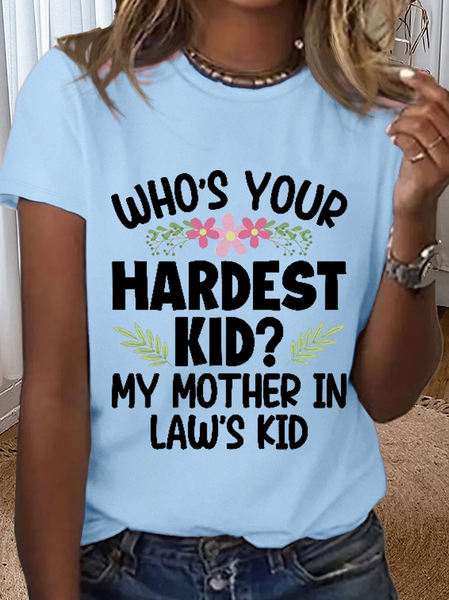 

Women's Funny Word Who's Your Hardest Kid Cotton T-Shirt, Light blue, T-shirts