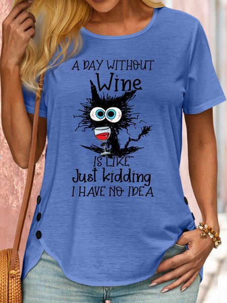 

Women's A day without wine Funny alcohol Casual Letters Crew Neck T-Shirt, Blue, T-shirts