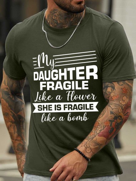 

Lilicloth X Y My Daughter Fragile Like A Flower She Is Fragile Like A Bomb Men’s Text Letters Cotton Casual T-Shirt, Army green, T-shirts