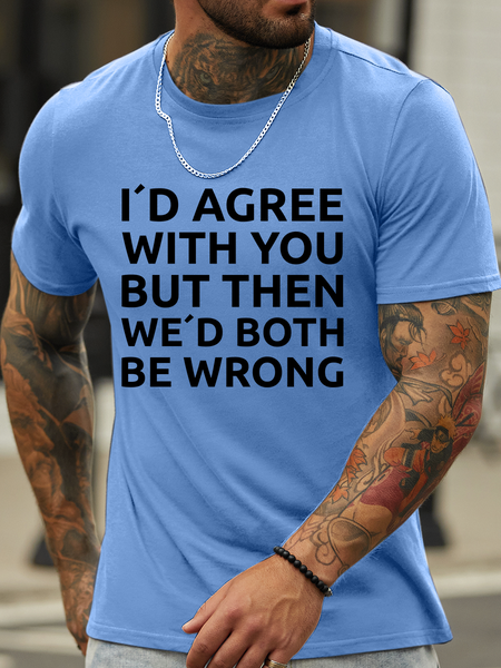 

Lilicloth X Hynek Rajtr I'd Agree With You But Then We'd Both Be Wrong Men's Crew Neck Cotton T-Shirt, Light blue, T-shirts