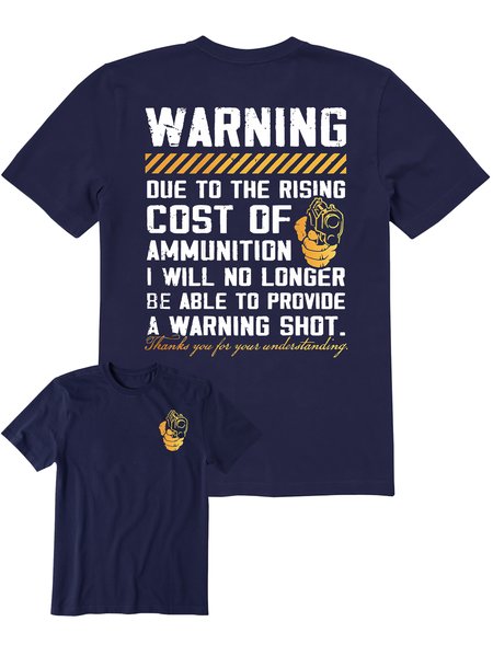 

Men's Warning Due To The Rising Cost Of Ammunition I Will No Longer Be Able To Provide A Warning Shot Funny Graphic Printing Loose Cotton Text Letters Casual T-Shirt, Purplish blue, T-shirts