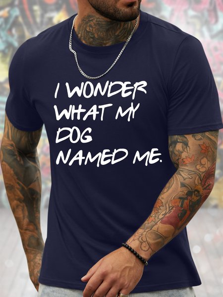 

Men's I Wonder What My Dog Named Me Funny Graphic Printing Father's Day Gift Cotton Crew Neck Text Letters Casual T-Shirt, Purplish blue, T-shirts