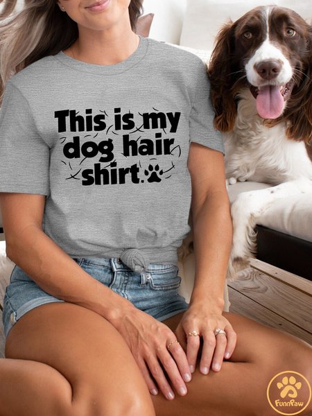

Women's This Is My Dog Hair Shirt Crew Neck T-Shirt, Gray, T-shirts