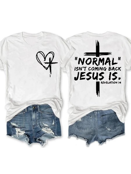 

Women's Cotton Christian Normal Isn't Coming Back But Jesus Is Casual Crew Neck T-Shirt, White, T-shirts