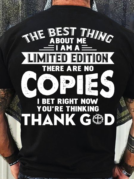 

Men's Cotton The Best Thing About Me I Am A Limited Edition There Are No Copies I Bet Right Now You’re Thinking Thank God-Shirt, Black, T-shirts