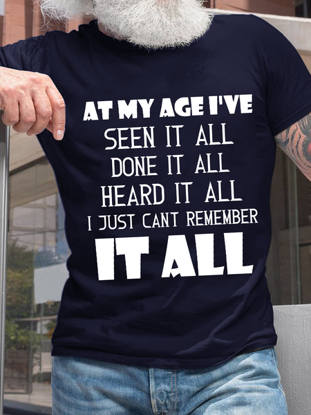 

Men‘s Cotton At My Age Seen Done Heard Just Cant Remember Casual T-Shirt, Dark blue, T-shirts