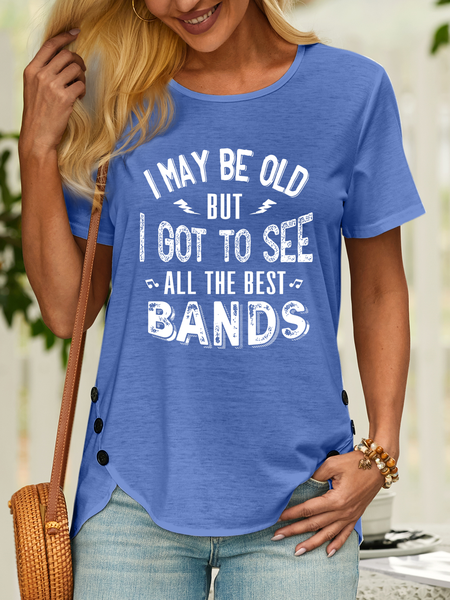 

Women’s I May Be Old But I Got To See All The Best Bands Cotton Text Letters Casual T-Shirt, Blue, T-shirts