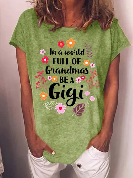 

Women's In A World Full Of Grandmas Be A Gigi Funny Graphic Printing Loose Casual Crew Neck Cotton-Blend T-Shirt, Green, T-shirts