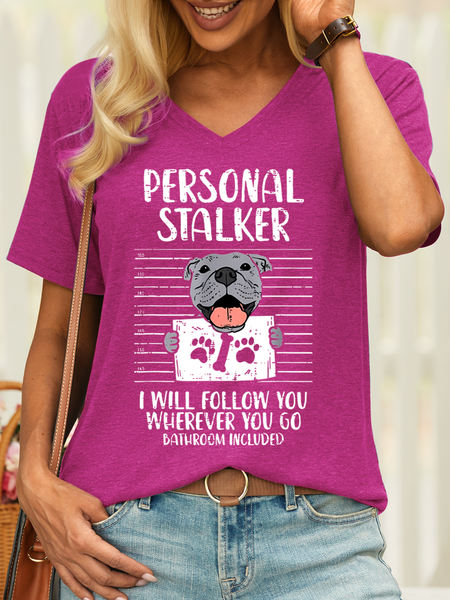

Women’s Personal Stalker I Will Follow You Wherever You Go Bathroom Included Dog Lover Casual T-Shirt, Rose red, T-shirts