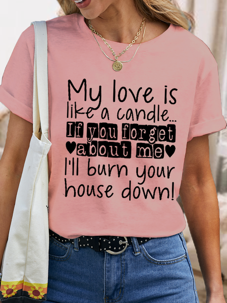 

Women's Funny Word My Love Is Like A Candle Cotton T-Shirt, Pink, T-shirts