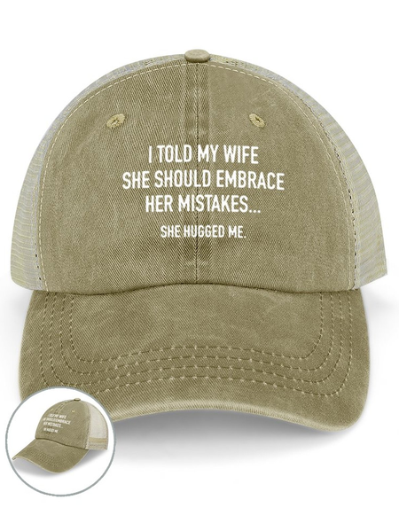 

I Told My Wife To Embrace Her Mistakes She Hugged Me Washed Mesh-back Baseball Cap, Khaki, Men's Hats