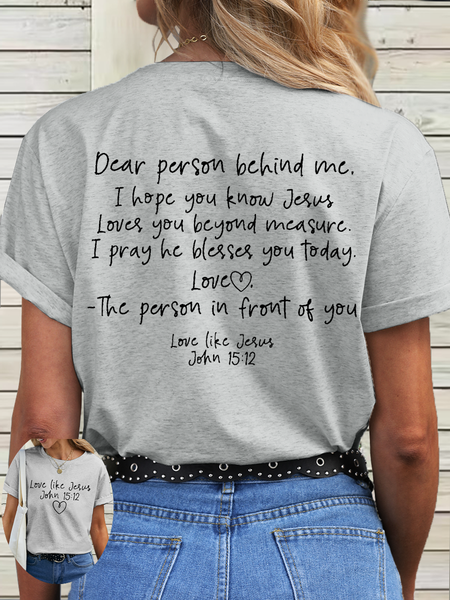 

Women's Funny Word Dear Person Behind Me Love Like Jesus Simple T-Shirt, Light gray, T-shirts