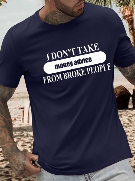 

Men's I Don'T Take Money Advice From Broke Peoople Funny Graphic Printing Cotton Text Letters Casual Loose T-Shirt, Purplish blue, T-shirts