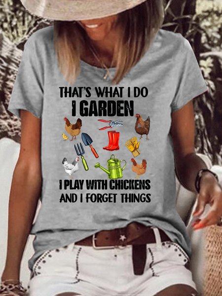 

Women's Thats What I Do I Garden I Play With Chickens Forget Things Casual T-Shirt, Gray, T-shirts