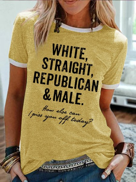 

Women's White Straight Republican Male How Else Can I Paiss You Off Today Funny Graphic Printing Crew Neck Cotton-Blend Dog Casual T-Shirt, Yellow, T-shirts