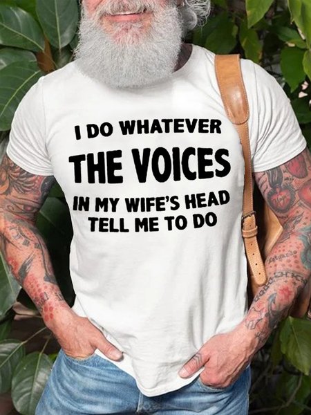 

Men's Cotton I Do Whatever The Voices In My Wife’s Head Tell Me To Do Funny T-Shirt, White, T-shirts