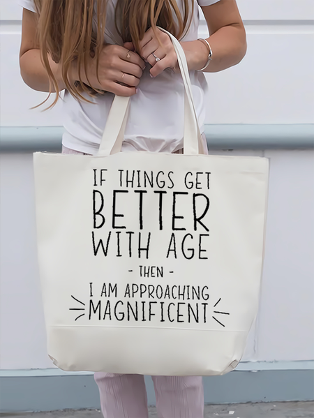 

Women’s Funny Word If Things Get Better With Age I'm Magnificent Shopping Tote, White, Bags
