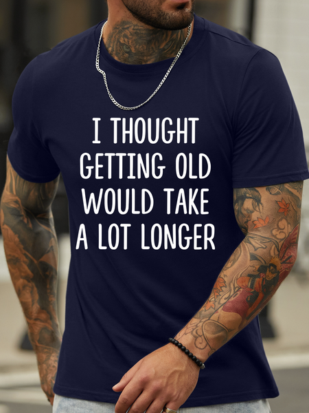 

Lilicloth X Hynek Rajtr I Thought Getting Old Would Take A Lot Time Men’s Text Letters Casual Cotton T-Shirt, Dark blue, T-shirts