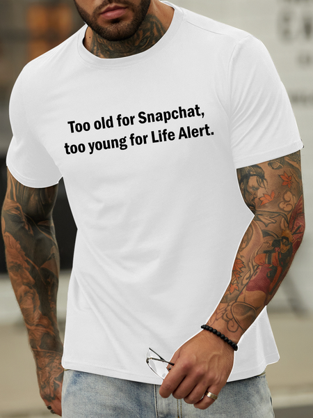 

Lilicloth X Hynek Rajtr Too Old For Snapchat Too Young For Life Alert Men’s Funny Casual Cotton Text Letters T-Shirt, White, T-shirts