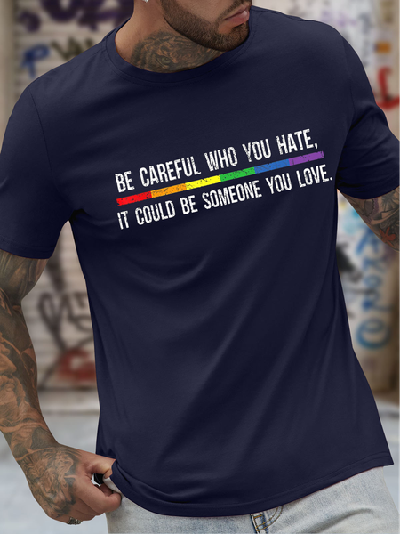 

Men's Be Careful Who You Hate It Could Be Someone You LoveLGBTQ Pride Month Funny Rainbow Graphic Printing Casual Text Letters Loose Cotton T-Shirt, Purplish blue, T-shirts