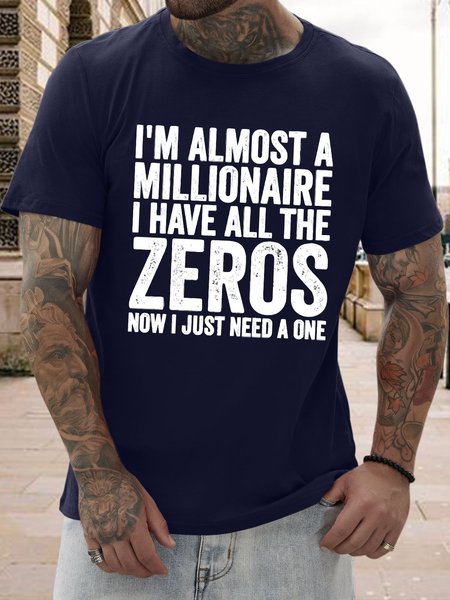 

Men's I Am Almost A Millionaire I Have All The Zeros Now I Just Need A One Funny Graphic Printing Loose Cotton Casual Text Letters T-Shirt, Purplish blue, T-shirts