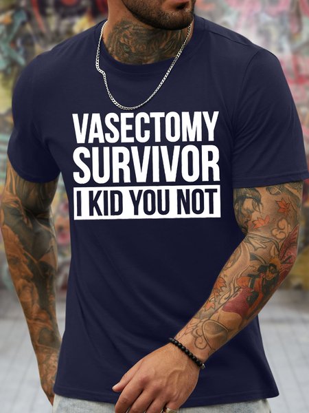 

Men's Vasectomy Survivor I Kid You Not Funny Graphic Printing Crew Neck Cotton Casual T-Shirt, Purplish blue, T-shirts