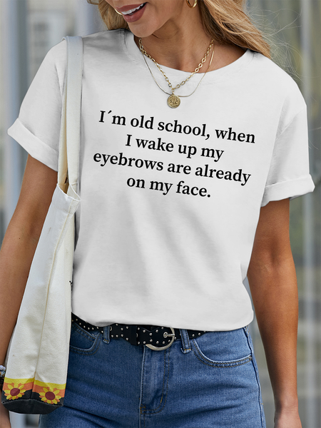 

Lilicloth X Hynek Rajtr I’m Old School When I Wake Up My Eyebrows Are Already On My Face Women’s Text Letters Casual T-Shirt, White, T-shirts