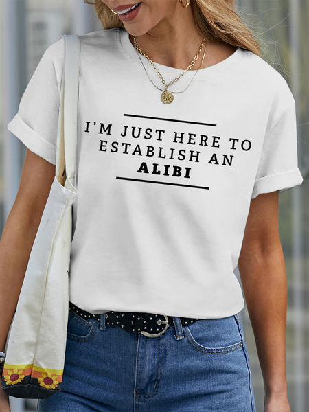 

Women’s I'm Just Here To Establish An Alibi Shirt Funny Cotton Casual T-Shirt, White, T-shirts