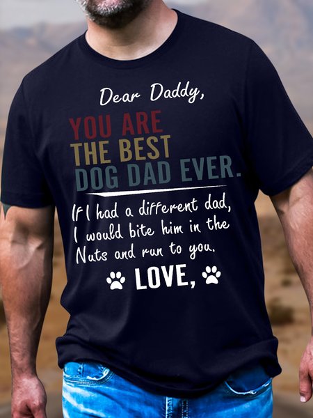 

Men's Cotton Dear Daddy You Are The Best Dog Dad Ever Letter From Dog Funny Casual T-Shirt, Dark blue, T-shirts