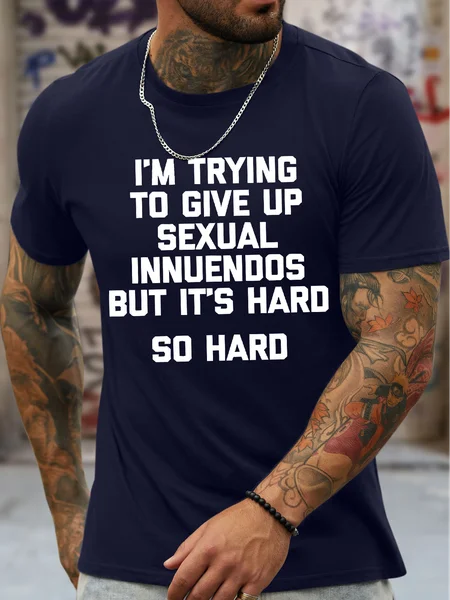 

Men's Funny I Am Trying To Give Up Sexual Innuendos But It'S Hard So Hard Graphic Printing Casual Loose Crew Neck Cotton T-Shirt, Purplish blue, T-shirts