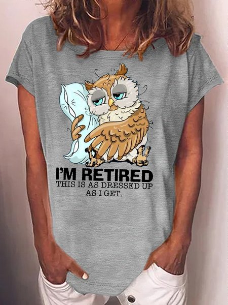 

Women's I’m retired this is as dressed up as I get Sleepy owl retired Casual T-Shirt, Gray, T-shirts