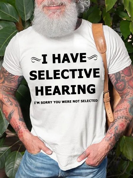 

Women's I have selective hearing I'm sorry you were not selected Cotton Casual T-Shirt, White, T-shirts