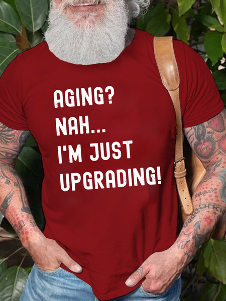 

Men‘s Cotton Funny Old Age Gag Aging Nah I'm Just Upgrading Casual T-Shirt, Red, T-shirts