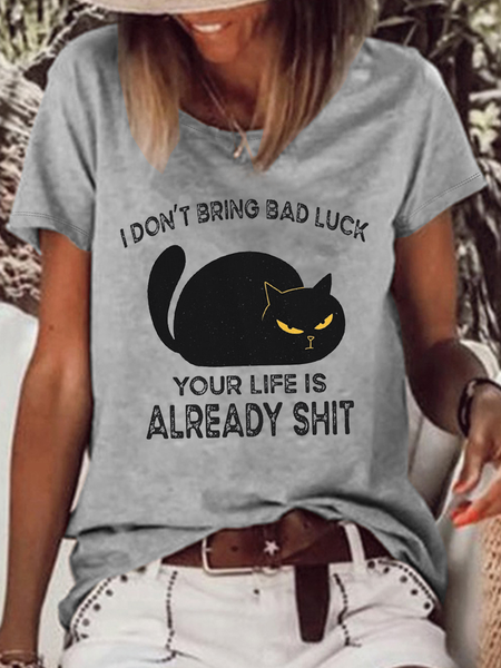 

Women's Funny black cat I Don't Bring Bad Luck Your Life Is Already Shit T-Shirt, Gray, T-shirts