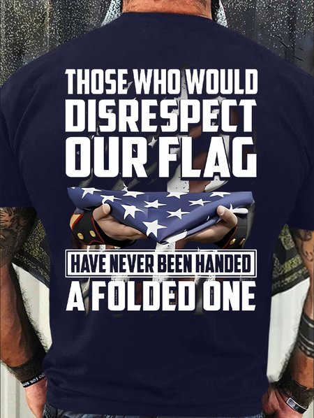 

Men's Funny Those Who Would Disrespect Our Flag Have Never Been Handed A Folded One Graphic Printing Casual Cotton Text Letters Crew Neck T-Shirt, Purplish blue, T-shirts