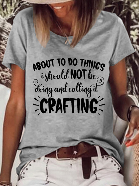 

Women's Funny Craft Quote About To Do Things I Should NOT Be Doing And Calling It Crafting T-Shirt, Gray, T-shirts