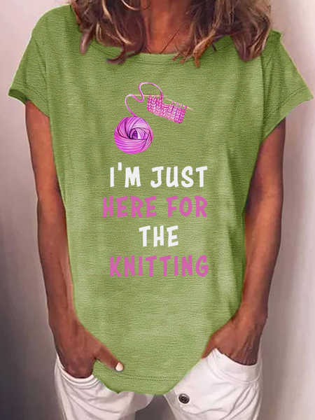 

Women's I'm Just Here For The Knitting Casual Crew Neck T-Shirt, Green, T-shirts