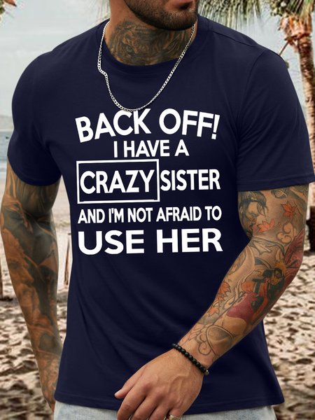 

Men's Funny Back Off I Have A Crazy Sister And I Am Afraid To Use Her Graphic Printing Text Letters Cotton Casual T-Shirt, Purplish blue, T-shirts