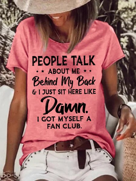 

Women's Funny People Talk About Me Behind My Back I Just Sit Here Like Damn I Got Myself A Fan Club Graphic Printing Casual Cotton-Blend Text Letters Crew Neck T-Shirt, Red, T-shirts