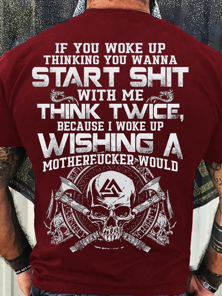 

Men's Cotton If You Woke Up Thinking You Wanna Start Shit with Me Casual T-Shirt, Red, T-shirts