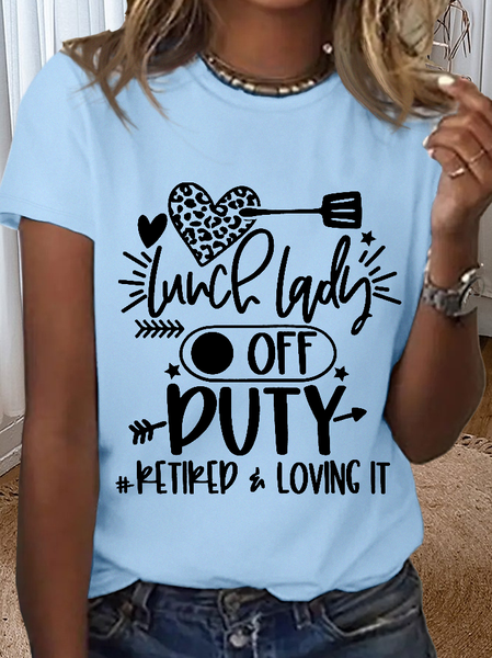 

Women's Cotton Lunch Lady Retired Loving It Retirement T-Shirt, Light blue, T-shirts