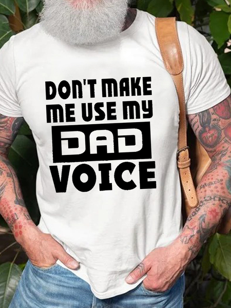 

Men's Funny Cotton Don't Make Me Use My Dad Voice Casual T-Shirt, White, T-shirts