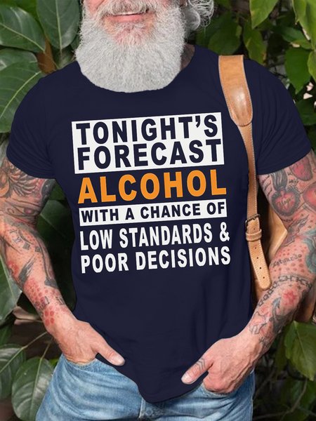 

Men's Funny Tonight's Forecast Alcohol With A Chance Of Low Standards Poor Decisions Graphic Printing Text Letters Cotton Crew Neck Casual T-Shirt, Purplish blue, T-shirts