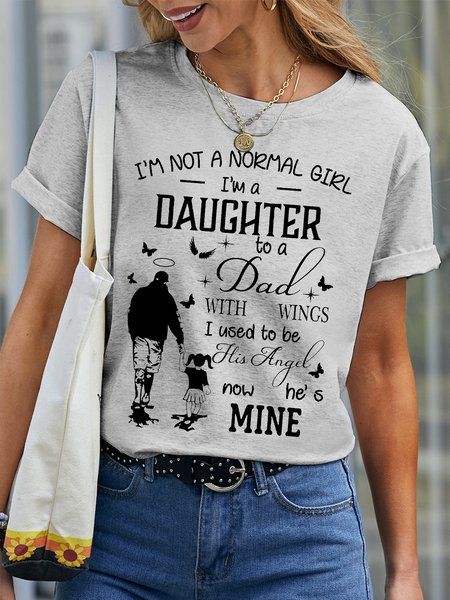 

Women's Funny I Am Not A Normal Girls I Am A Daughter To A Dad With Wings I Used To Be His Angel Now He's Mine Graphic Printing Crew Neck Loose Text Letters Casual T-Shirt, Gray, T-shirts