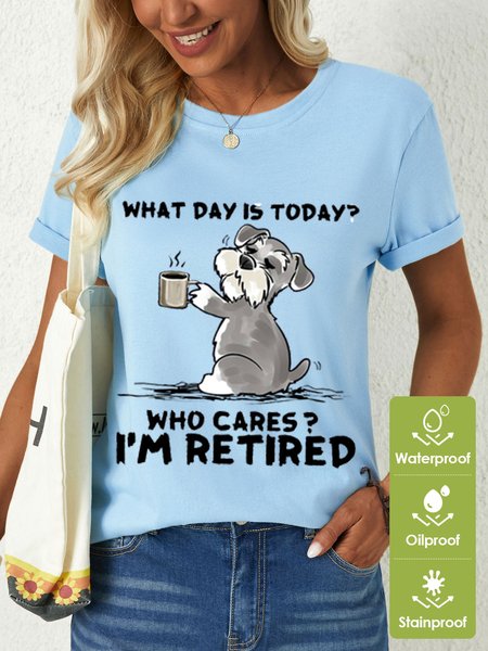 

Women's What day is today Who cares I’m retired Waterproof Oilproof And Stainproof Fabric T-Shirt, Light blue, T-shirts