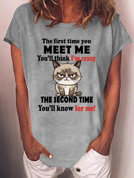 

Women's Funny Word The First Time You Meet Me You'll Think I'm Crazy The Second Time You'll Know For Me Casual T-Shirt, Gray, T-shirts